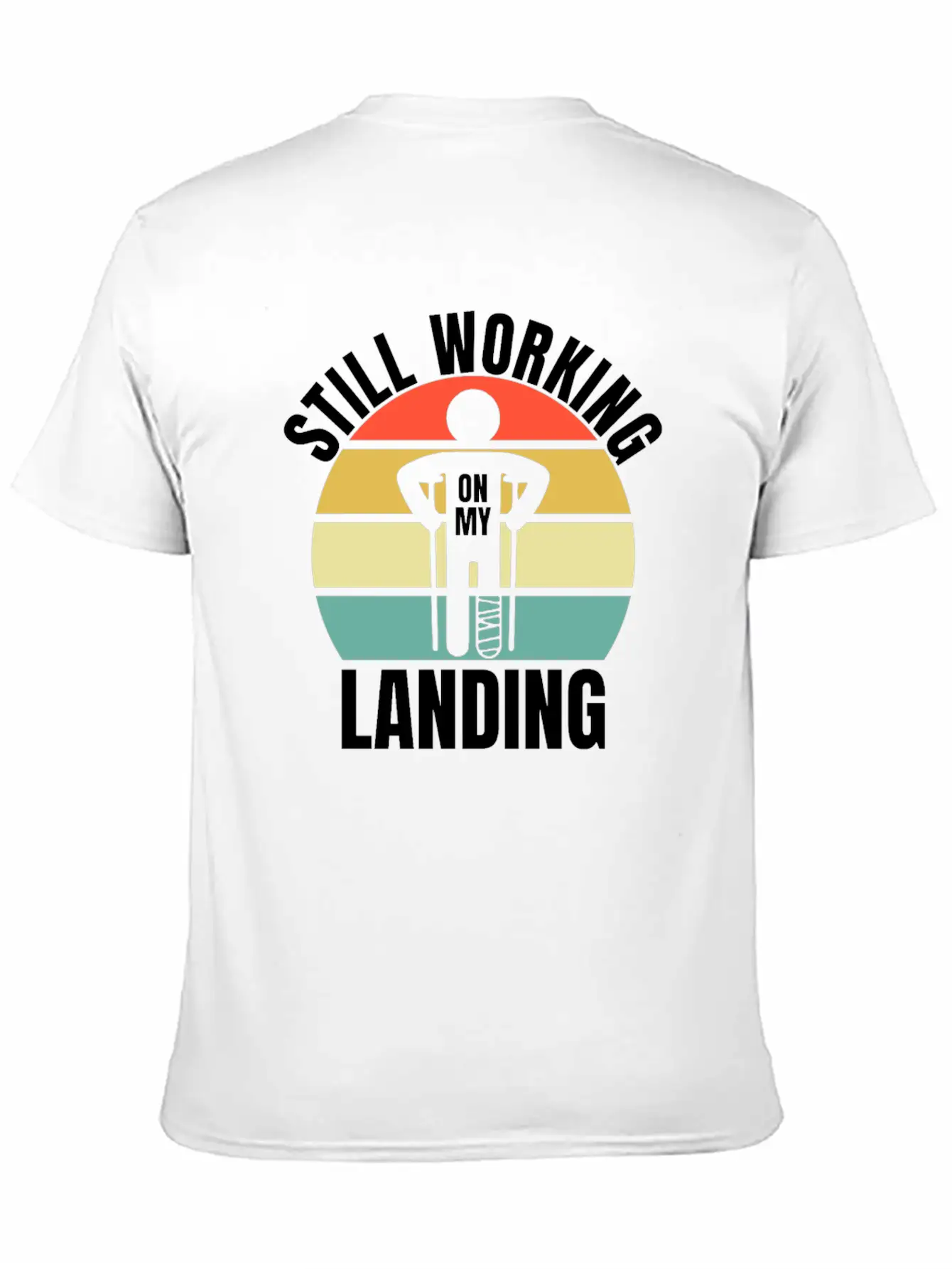 Still Working On My Landing - Leg Fracture Stylish Everyday T-Shirt – Unisex Basic Cotton Tee
