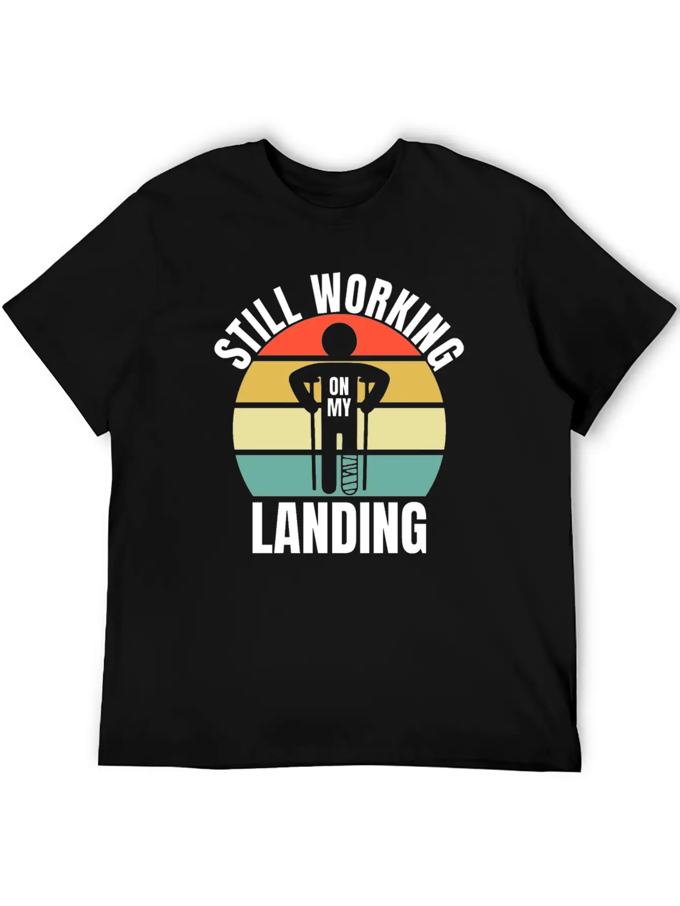 Still Working On My Landing - Leg Fracture Stylish Everyday T-Shirt – Unisex Basic Cotton Tee