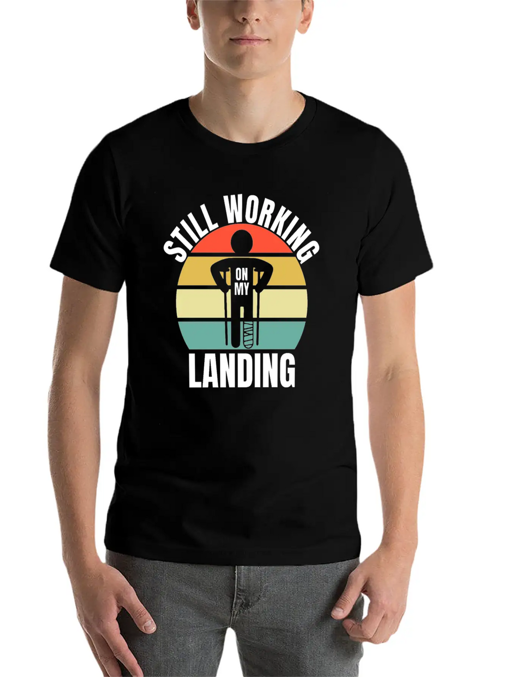 Still Working On My Landing - Leg Fracture Stylish Everyday T-Shirt – Unisex Basic Cotton Tee
