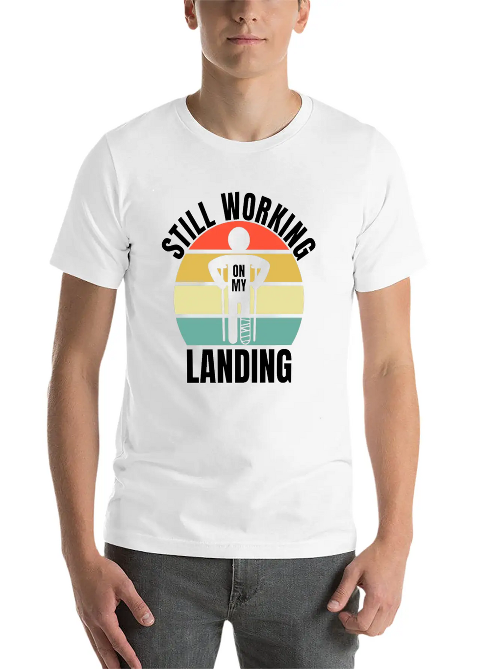 Still Working On My Landing - Leg Fracture Stylish Everyday T-Shirt – Unisex Basic Cotton Tee