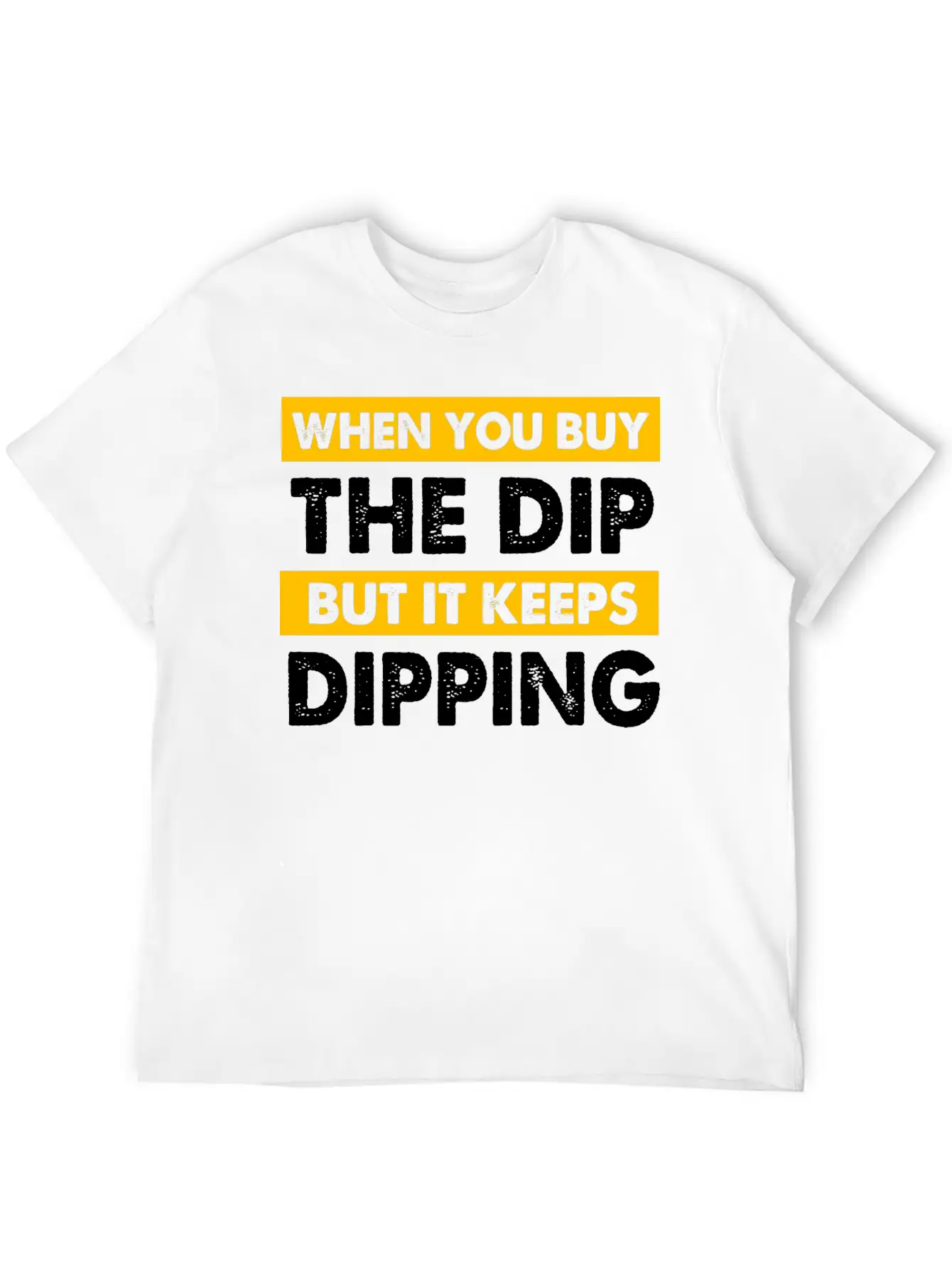 Stock Market You Buy The Dip But It Keeps Dipping Classic Cotton Tee – Unisex Comfort For Any Season