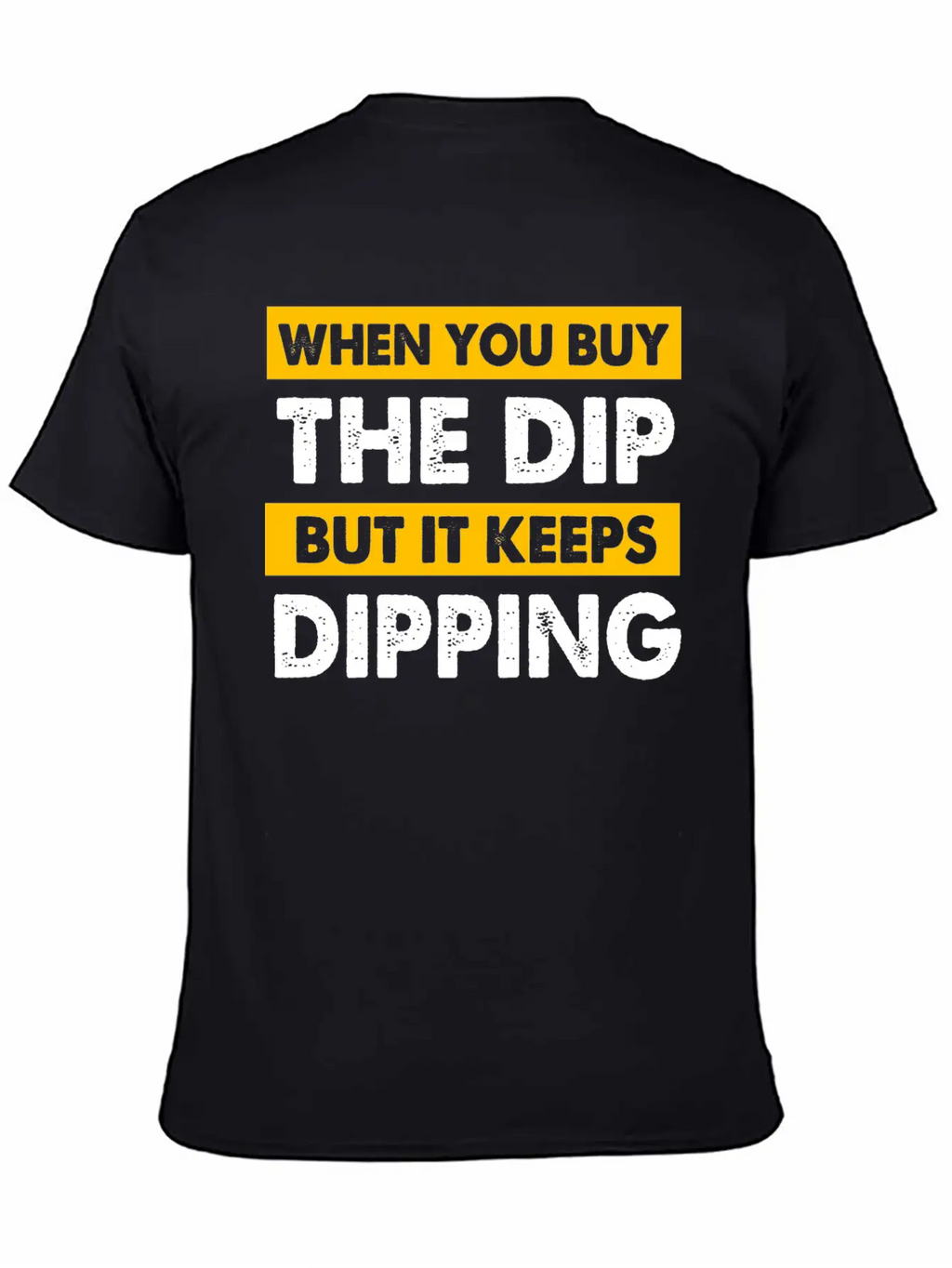 Stock Market You Buy The Dip But It Keeps Dipping Classic Cotton Tee – Unisex Comfort For Any Season