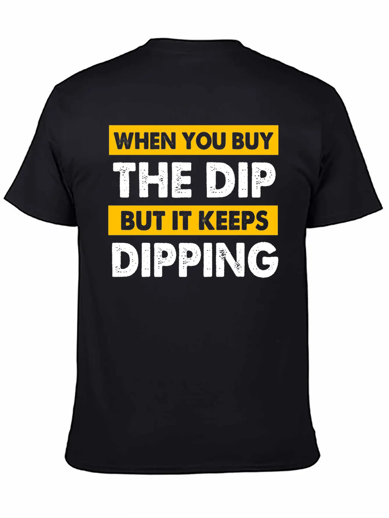 Stock Market You Buy The Dip But It Keeps Dipping Classic Cotton Tee – Unisex Comfort For Any Season