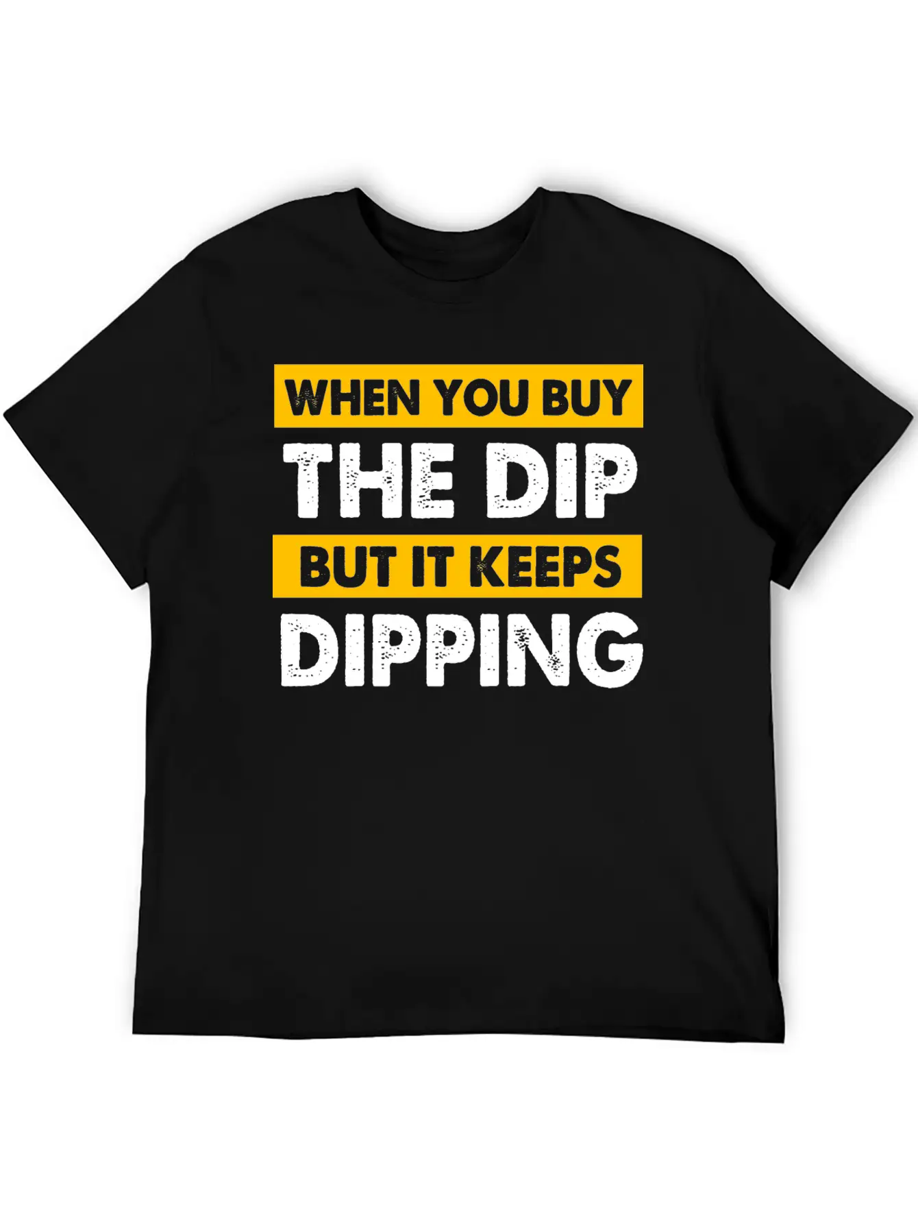 Stock Market You Buy The Dip But It Keeps Dipping Classic Cotton Tee – Unisex Comfort For Any Season