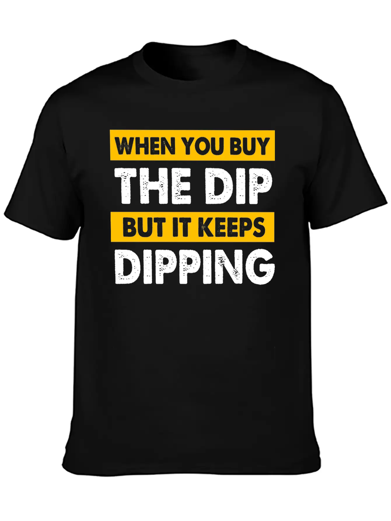 Stock Market You Buy The Dip But It Keeps Dipping Classic Cotton Tee – Unisex Comfort For Any Season