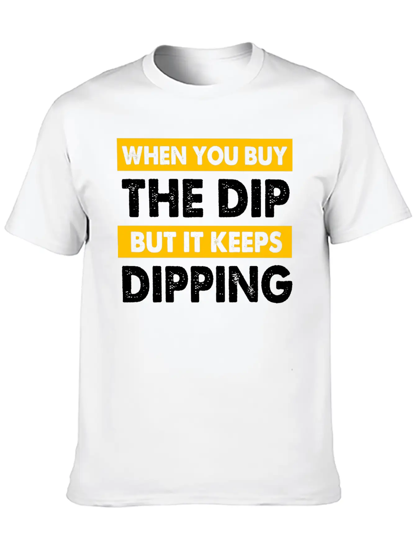 Stock Market You Buy The Dip But It Keeps Dipping Classic Cotton Tee – Unisex Comfort For Any Season