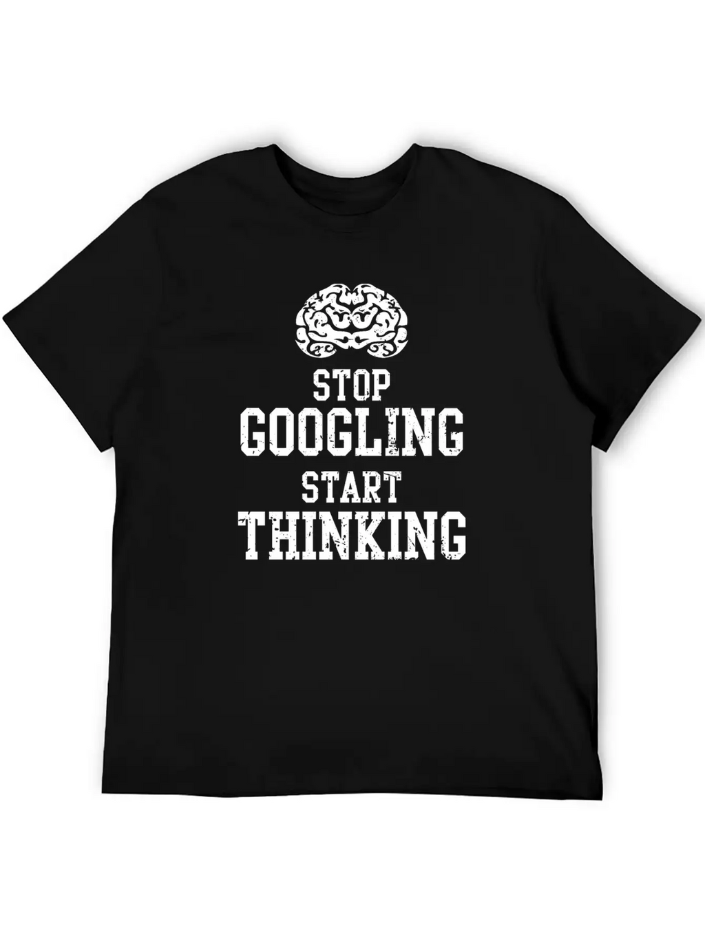 Stop Googling Start Thinking T-Shirt Basic Graphic T-Shirt – Daily Comfort In Soft Cotton