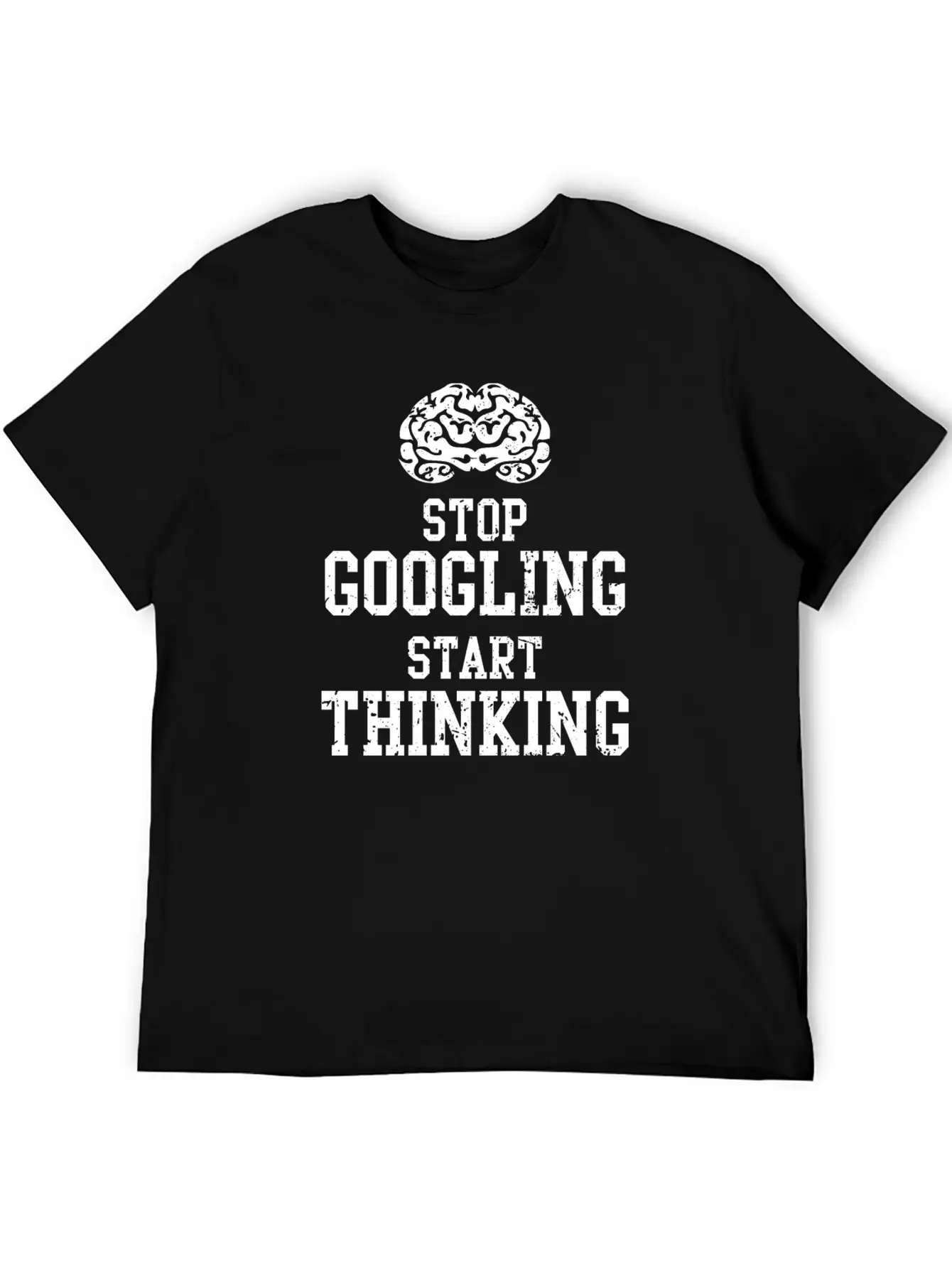 Stop Googling Start Thinking T-Shirt Basic Graphic T-Shirt – Daily Comfort In Soft Cotton