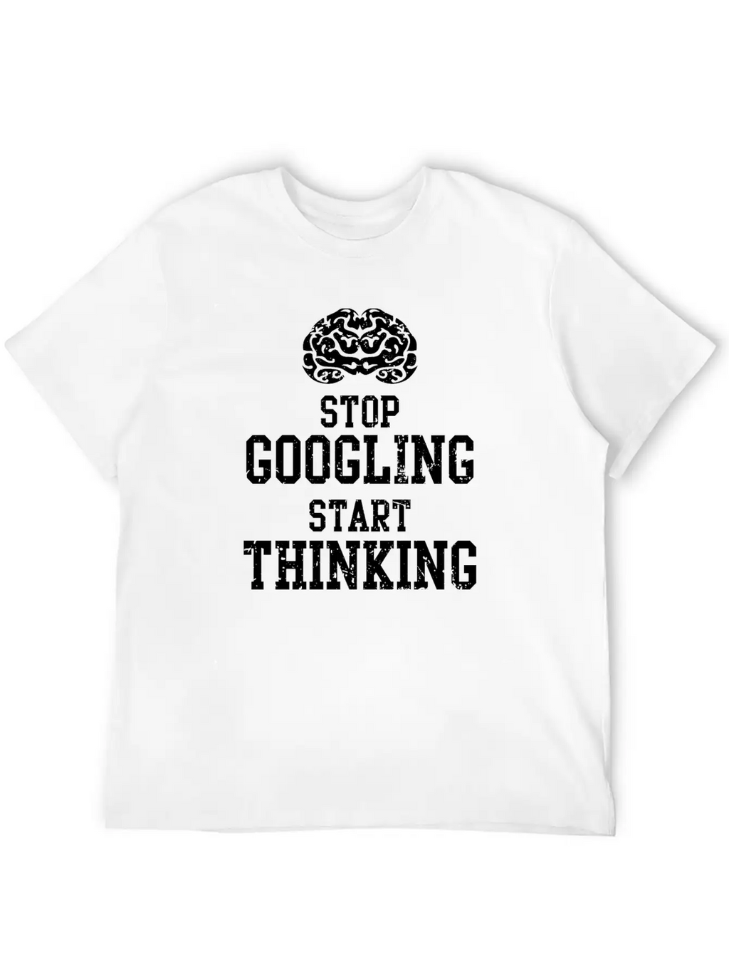 Stop Googling Start Thinking T-Shirt Basic Graphic T-Shirt – Daily Comfort In Soft Cotton