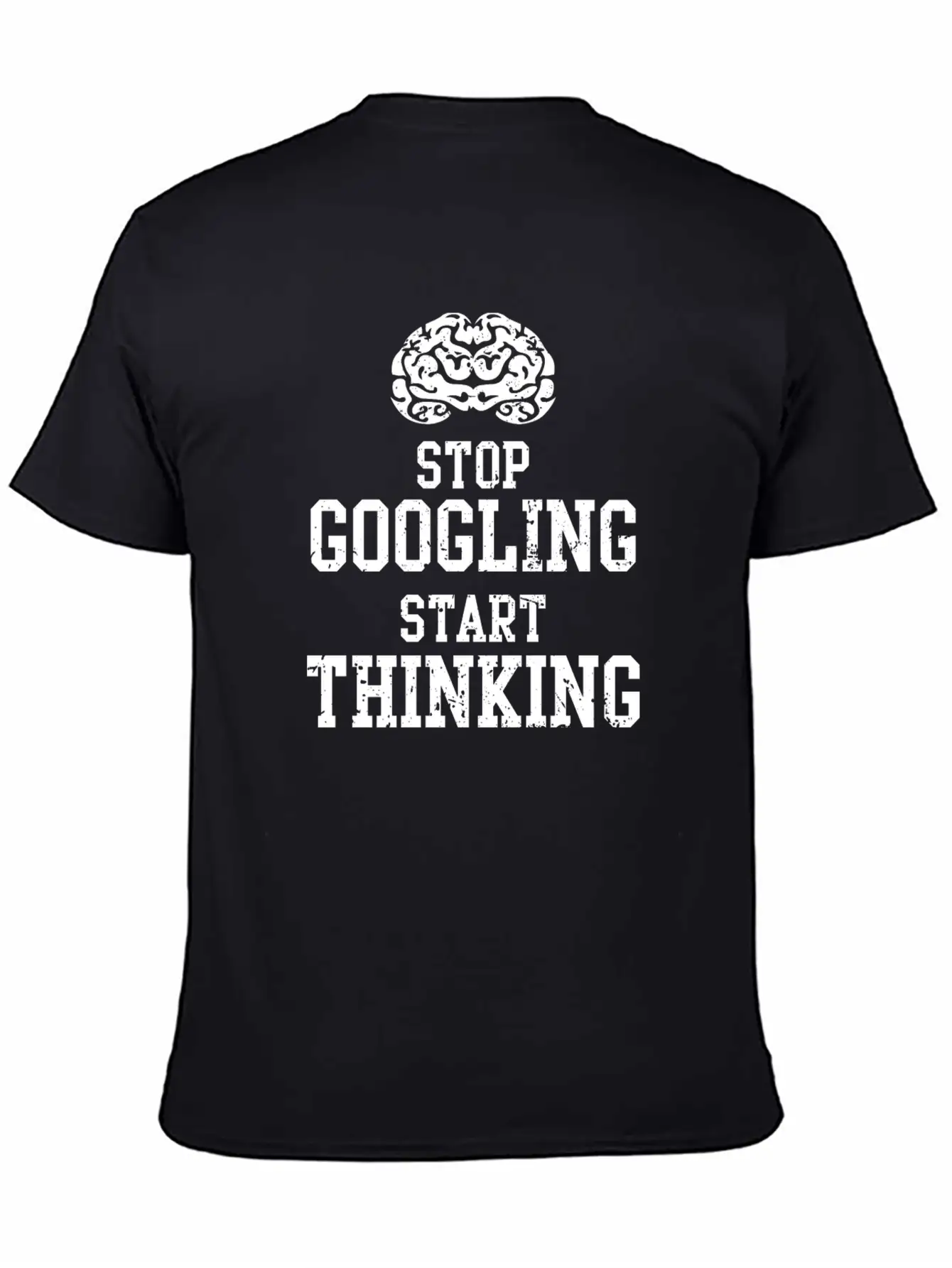 Stop Googling Start Thinking T-Shirt Basic Graphic T-Shirt – Daily Comfort In Soft Cotton