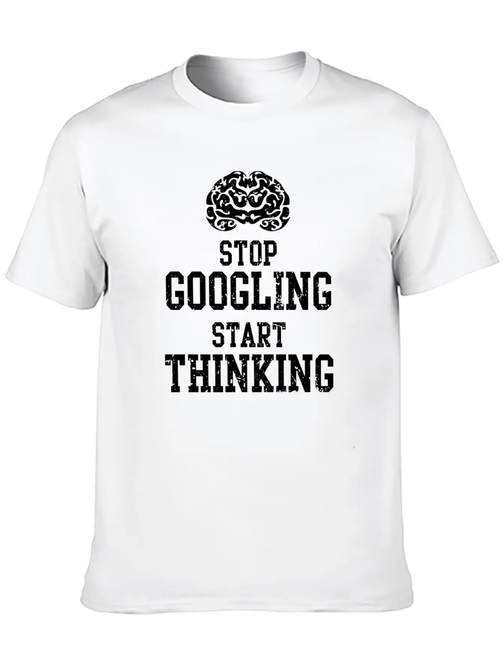 Stop Googling Start Thinking T-Shirt Basic Graphic T-Shirt – Daily Comfort In Soft Cotton