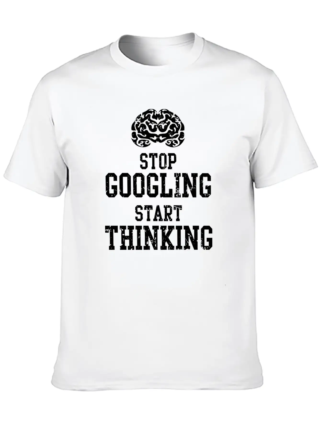 Stop Googling Start Thinking T-Shirt Basic Graphic T-Shirt – Daily Comfort In Soft Cotton