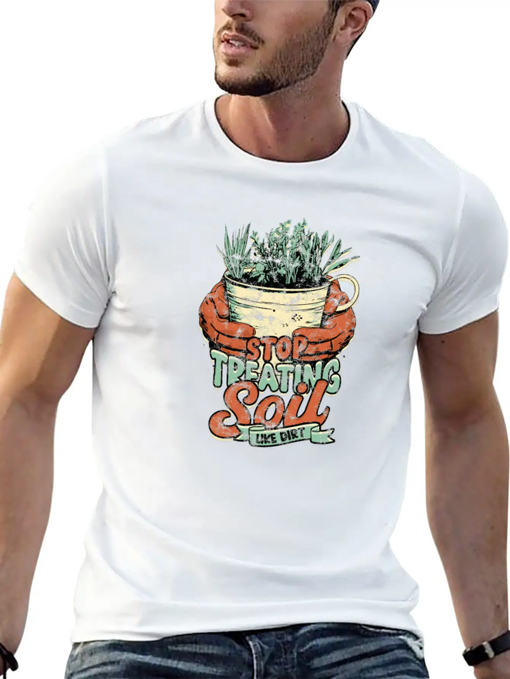 Stop Treating Soil Like Dirt - Agricultural Breathable Graphic T-Shirt – Perfect For Casual Days