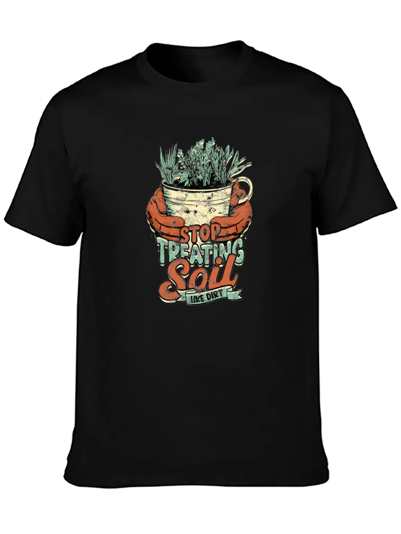 Stop Treating Soil Like Dirt - Agricultural Breathable Graphic T-Shirt – Perfect For Casual Days