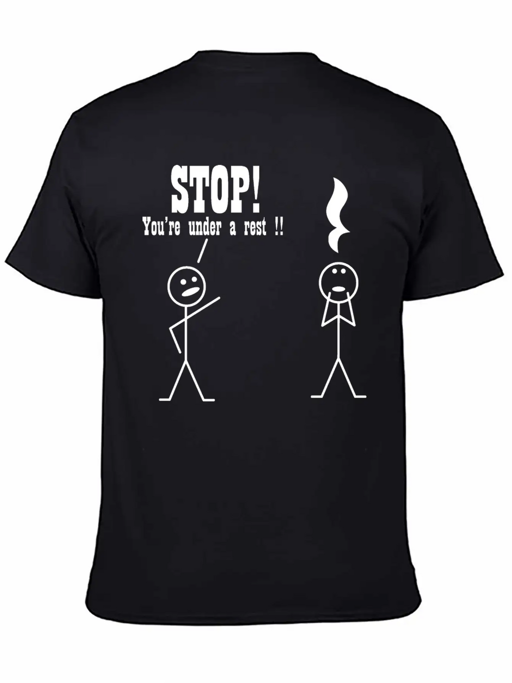 Stop! You're Under A Rest. Musical Humor Stylish Everyday T-Shirt – Unisex Basic Cotton Tee