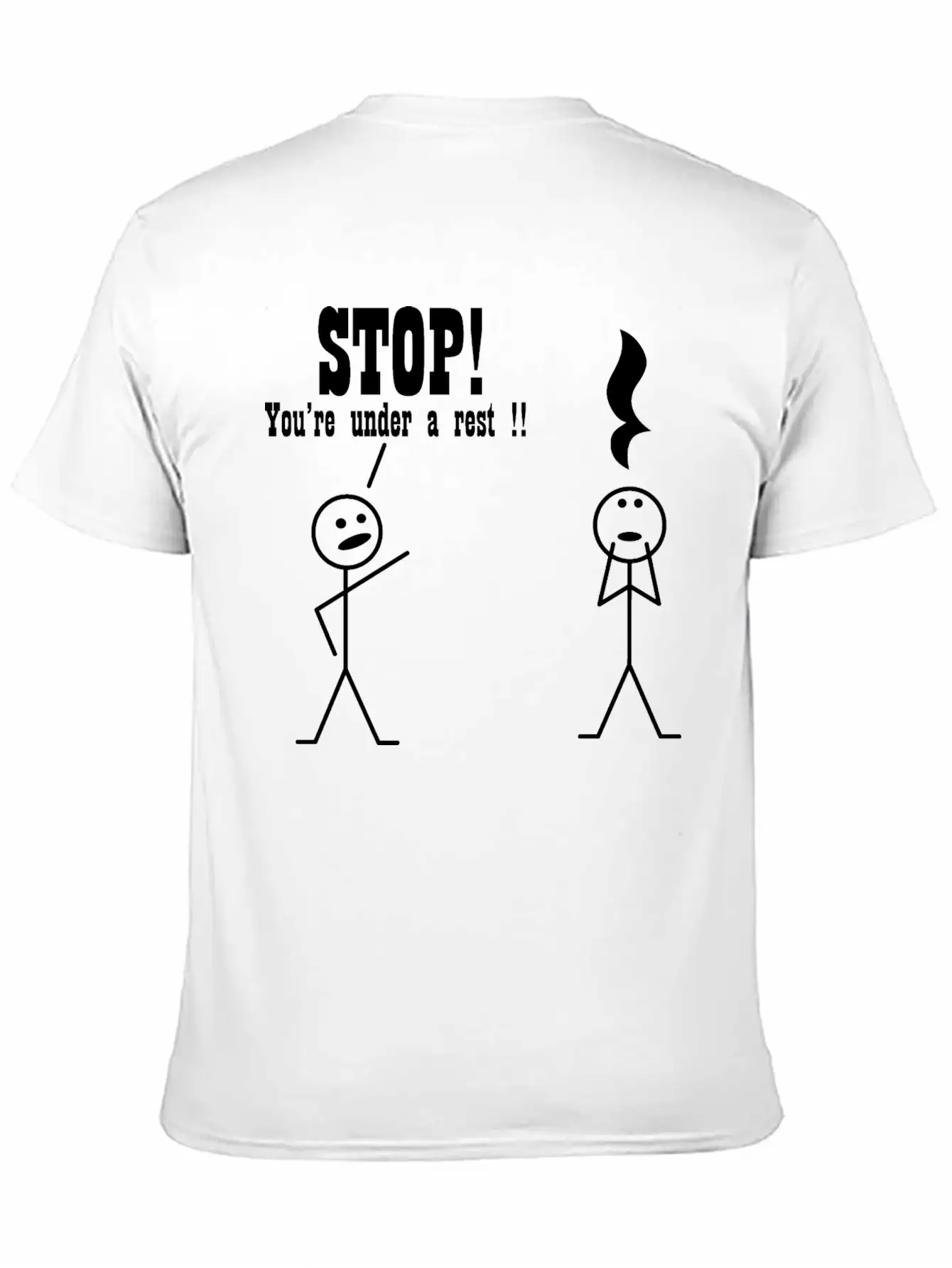 Stop! You're Under A Rest. Musical Humor Stylish Everyday T-Shirt – Unisex Basic Cotton Tee
