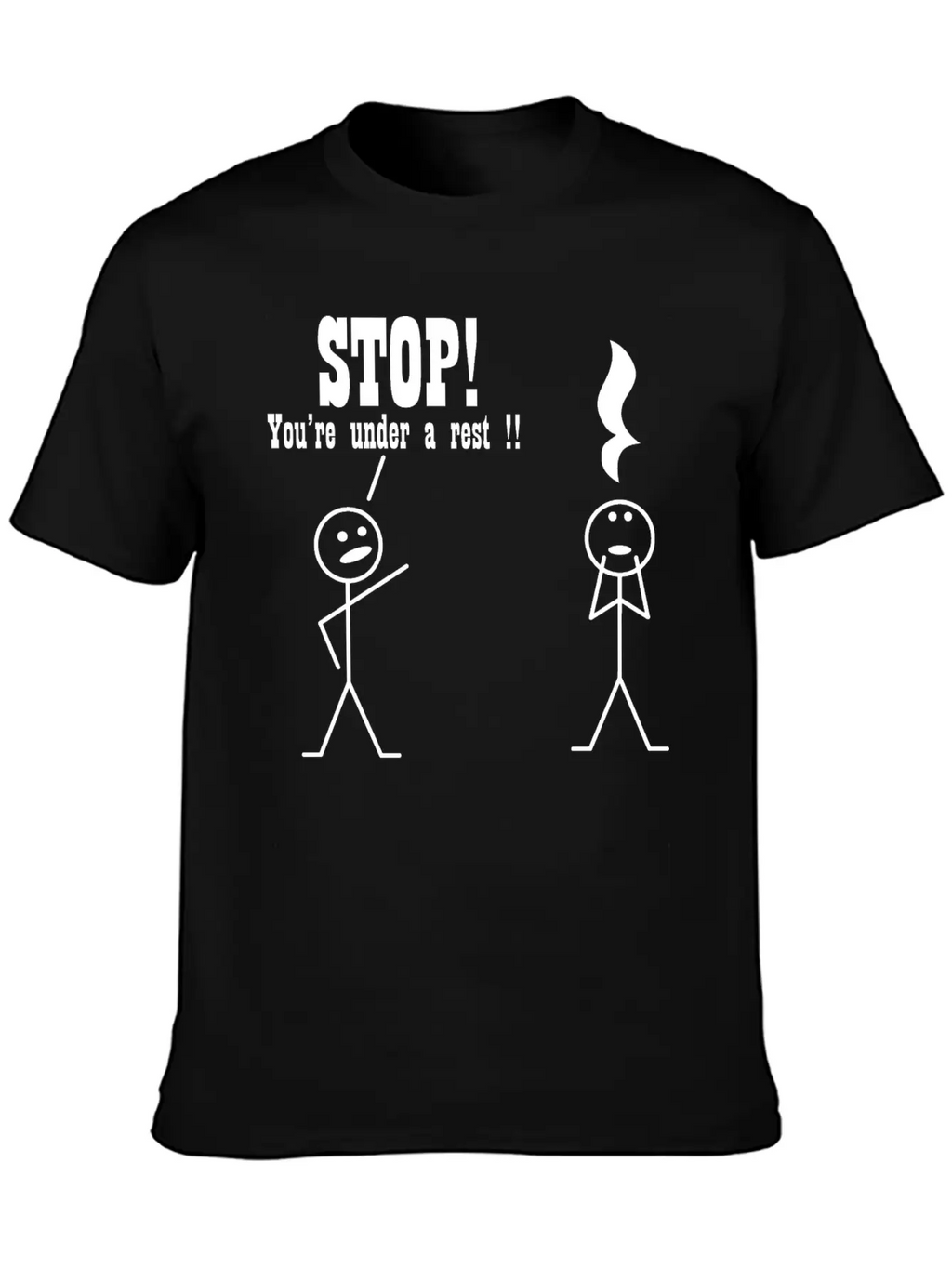 Stop! You're Under A Rest. Musical Humor Stylish Everyday T-Shirt – Unisex Basic Cotton Tee