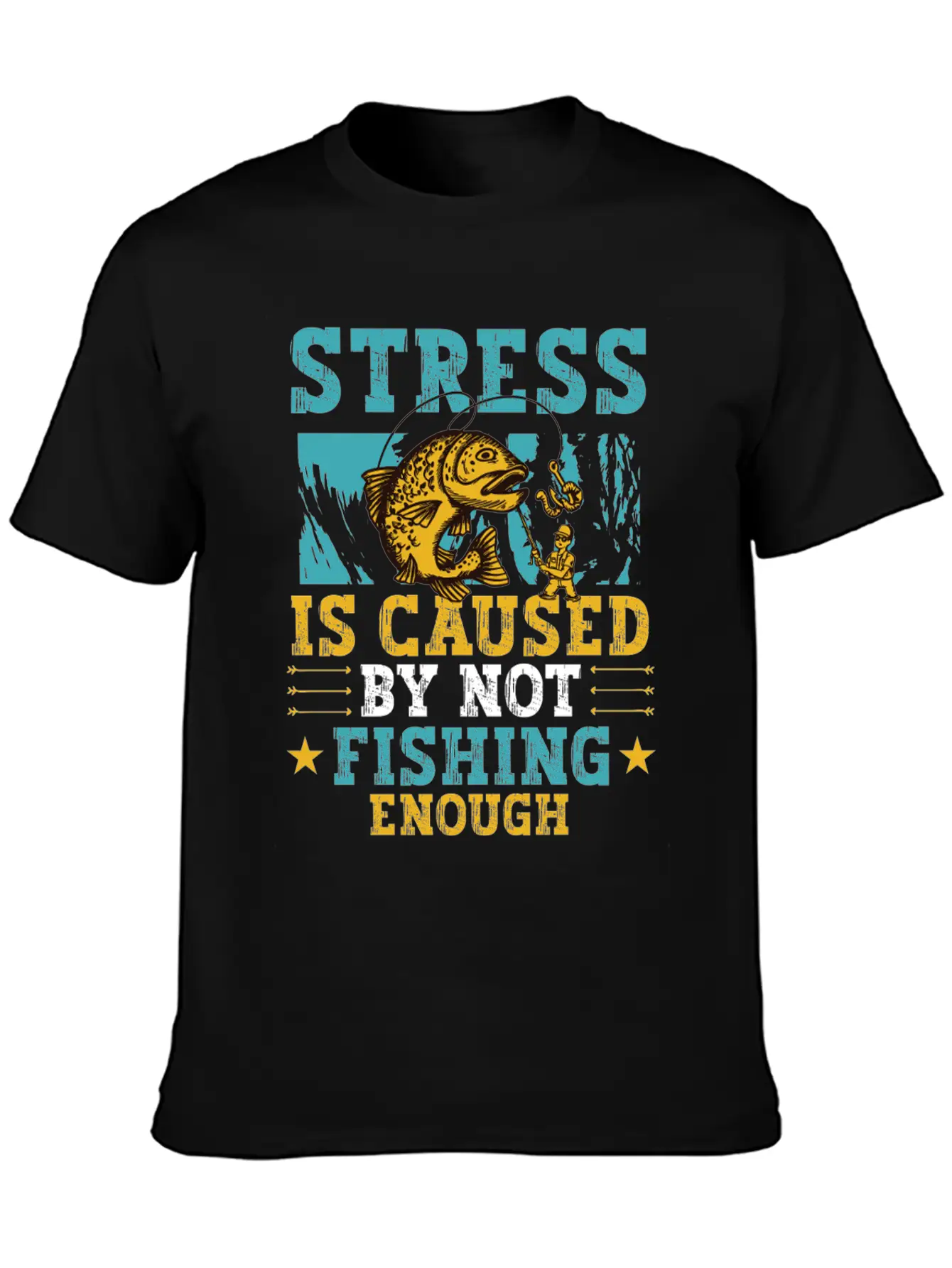 Stress Is Caused By Not Fishing Enough Breathable Graphic T-Shirt – Perfect For Casual Days