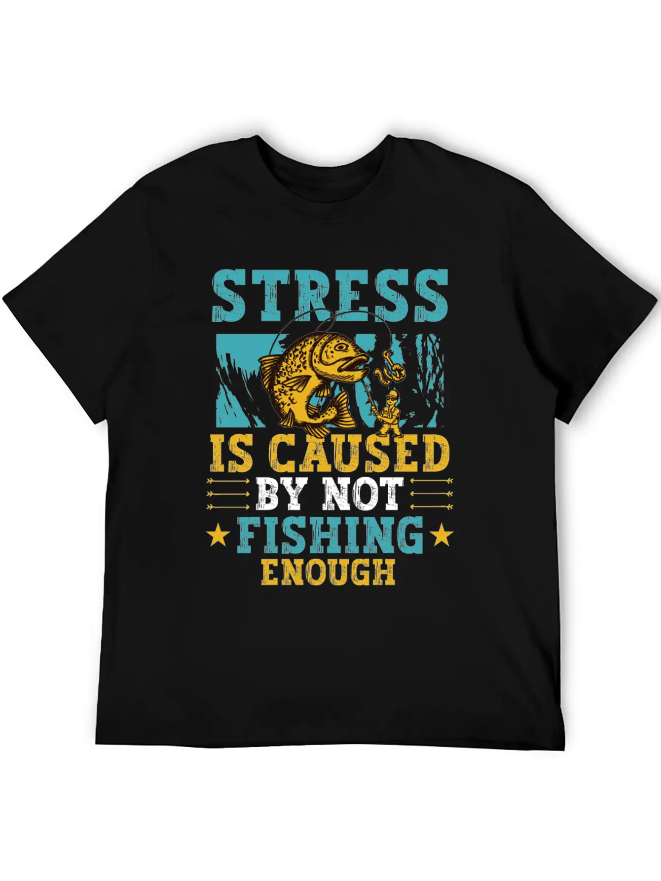 Stress Is Caused By Not Fishing Enough Breathable Graphic T-Shirt – Perfect For Casual Days