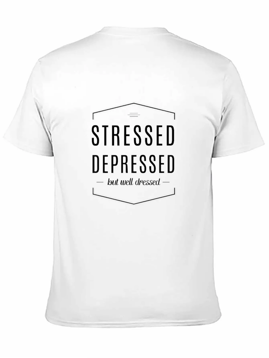 Stressed Depressed But Well Dressed Breathable Soft Cotton T-Shirt – Timeless Casual Look