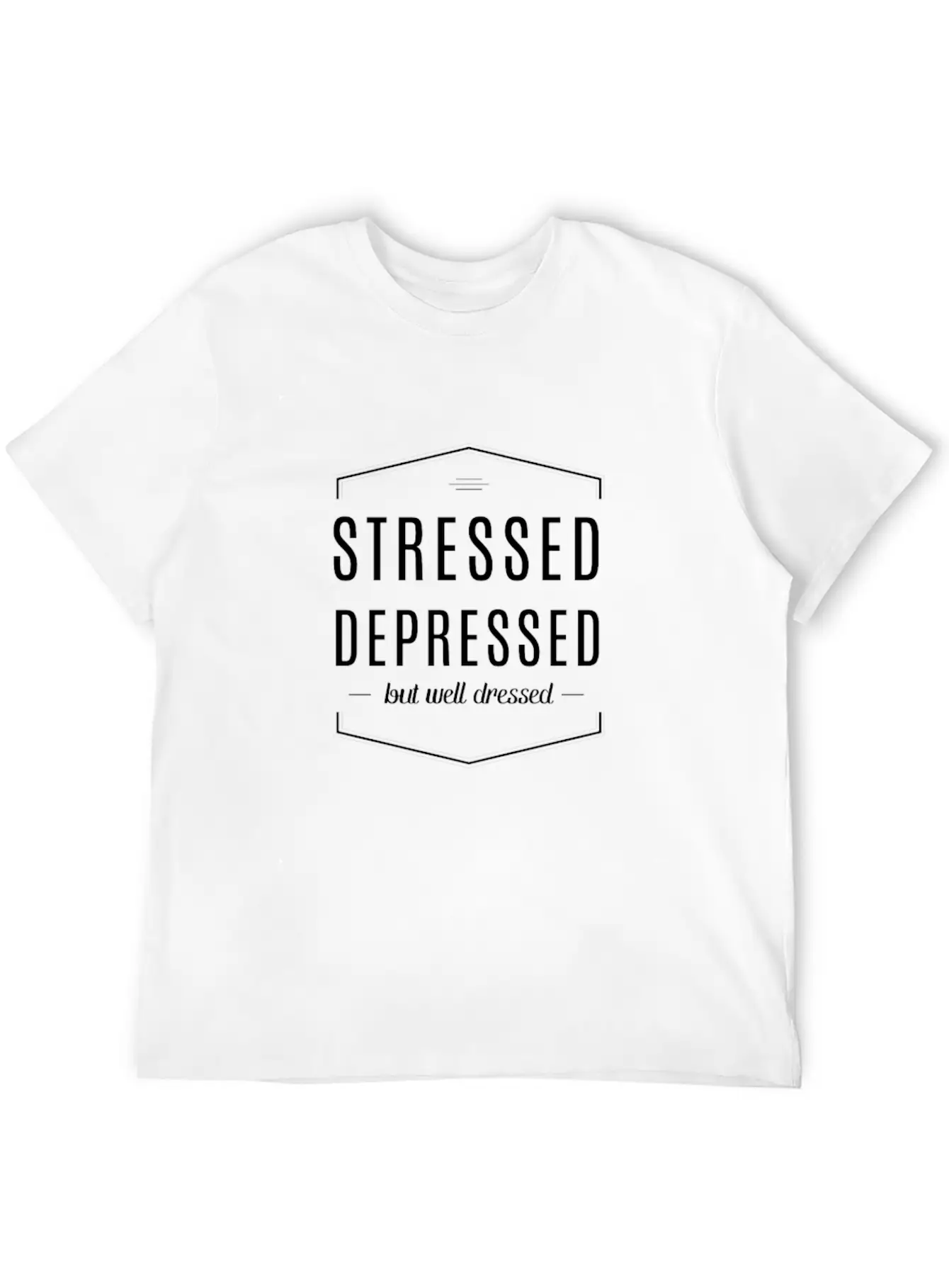 Stressed Depressed But Well Dressed Breathable Soft Cotton T-Shirt – Timeless Casual Look