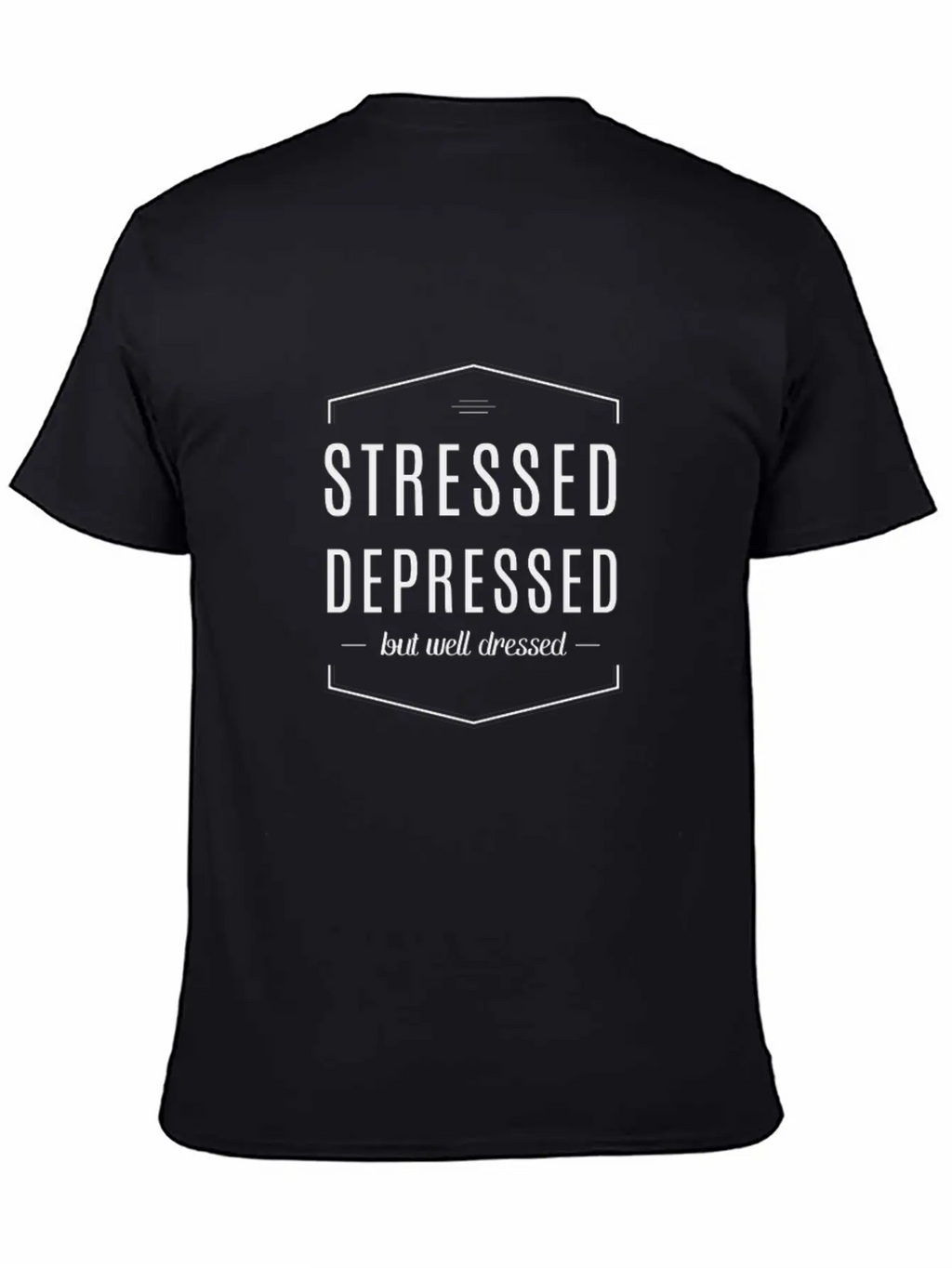 Stressed Depressed But Well Dressed Breathable Soft Cotton T-Shirt – Timeless Casual Look
