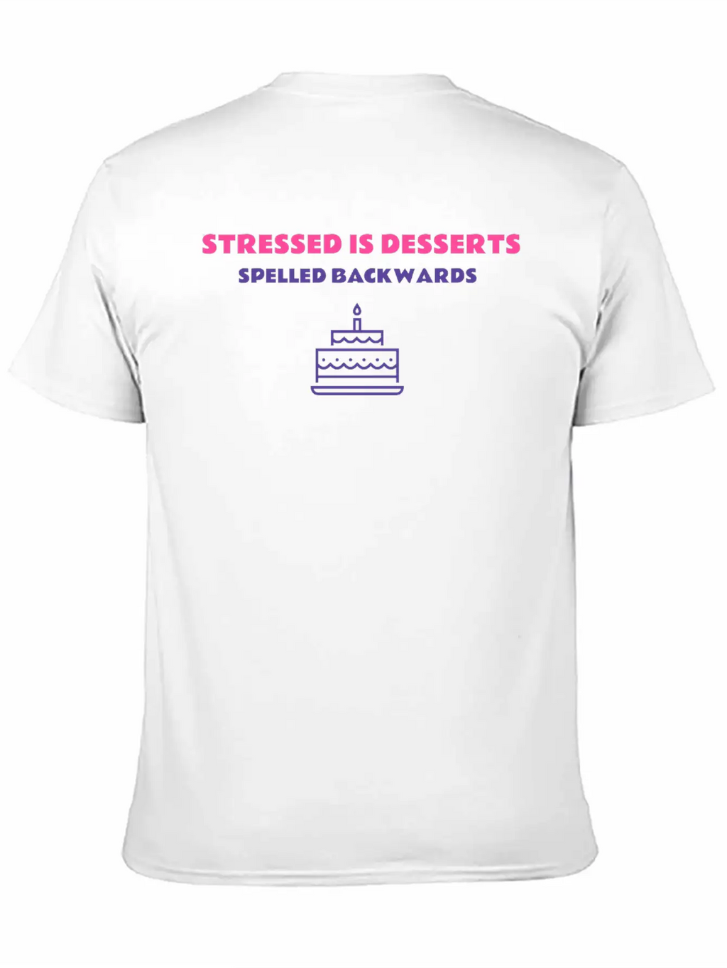 Stressed Is Desserts Spelled Backwards, T-Shirt Timeless Short Sleeve Tee – Comfy And Minimalist Design