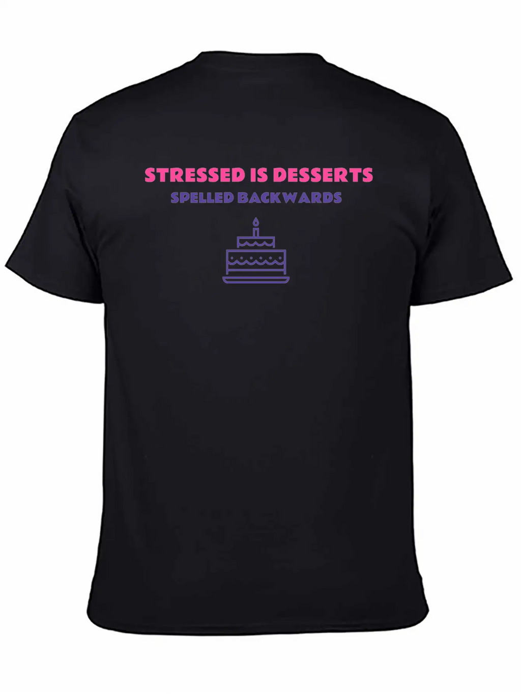 Stressed Is Desserts Spelled Backwards, T-Shirt Timeless Short Sleeve Tee – Comfy And Minimalist Design