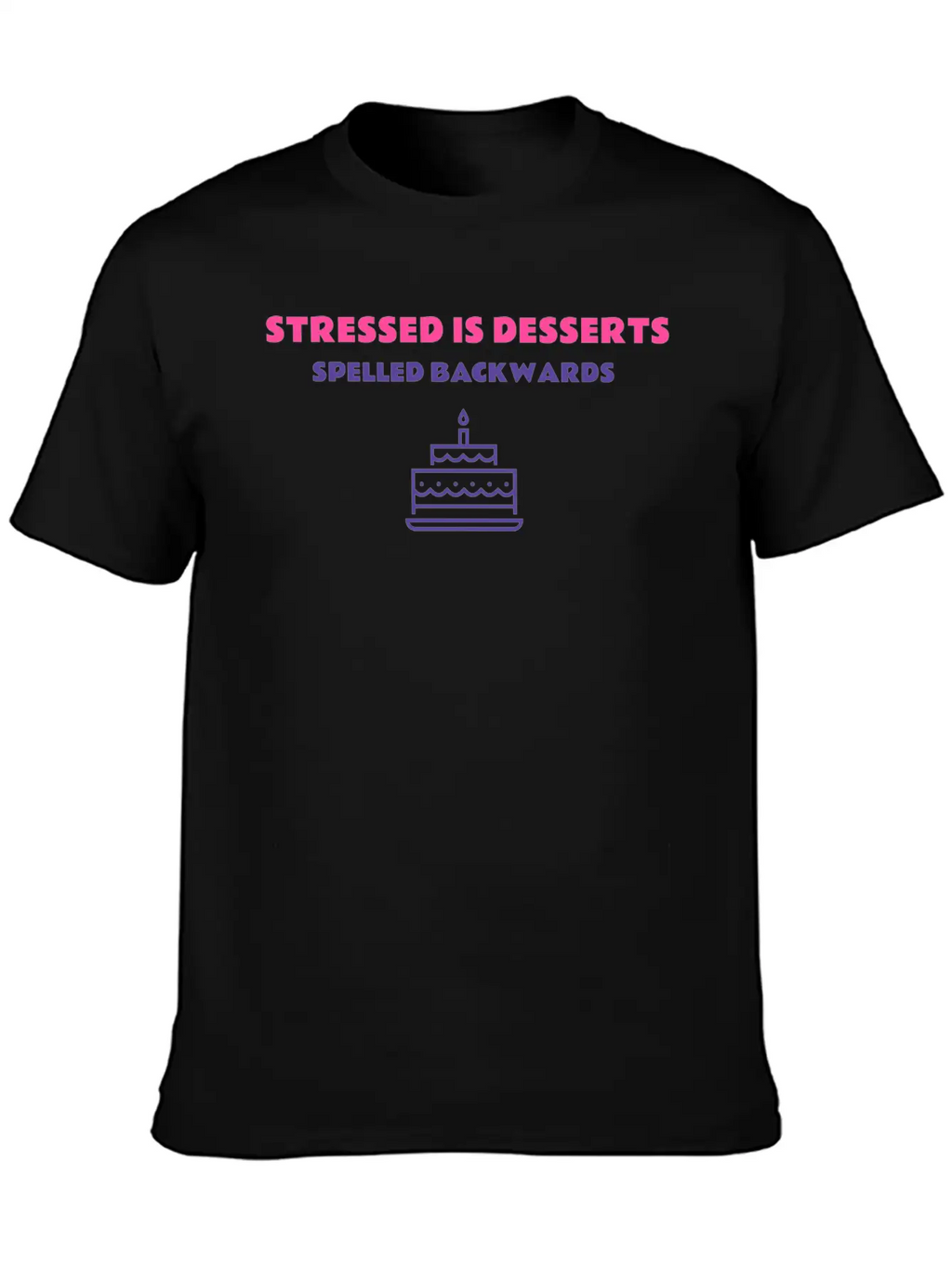 Stressed Is Desserts Spelled Backwards, T-Shirt Timeless Short Sleeve Tee – Comfy And Minimalist Design