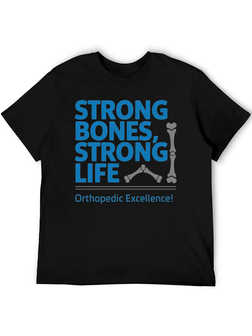 Strong Bones, Strong Life Breathable Graphic T-Shirt – Perfect For Casual Days