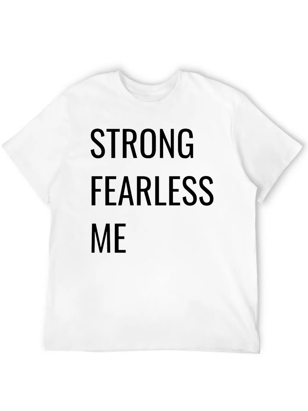 STRONG FEARLESS ME Timeless Short Sleeve Tee – Comfy And Minimalist Design