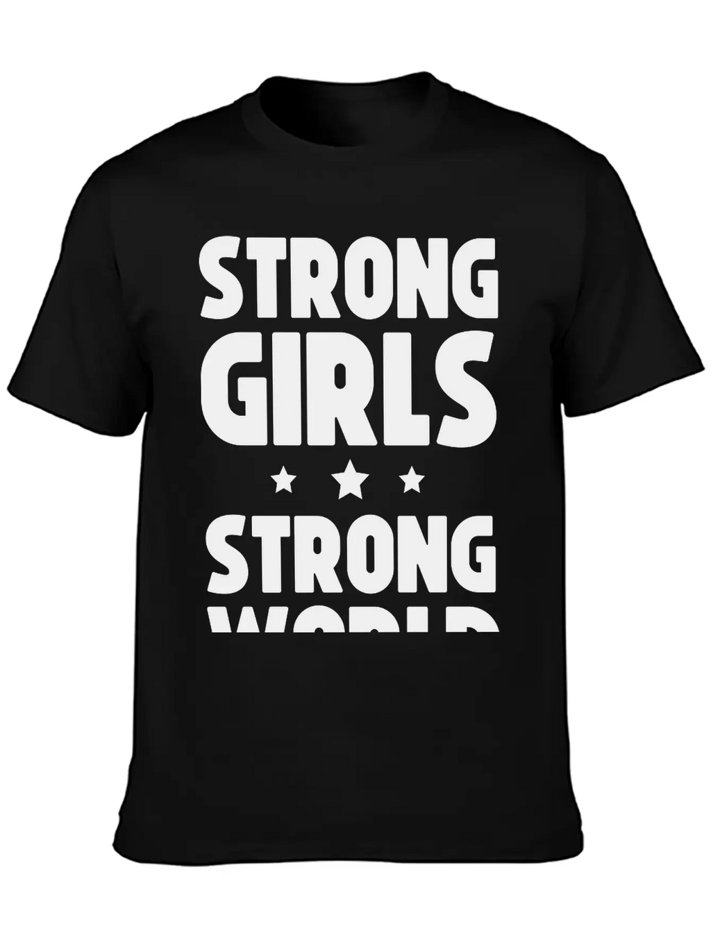 Strong Girls Strong World Timeless Short Sleeve Tee – Comfy And Minimalist Design