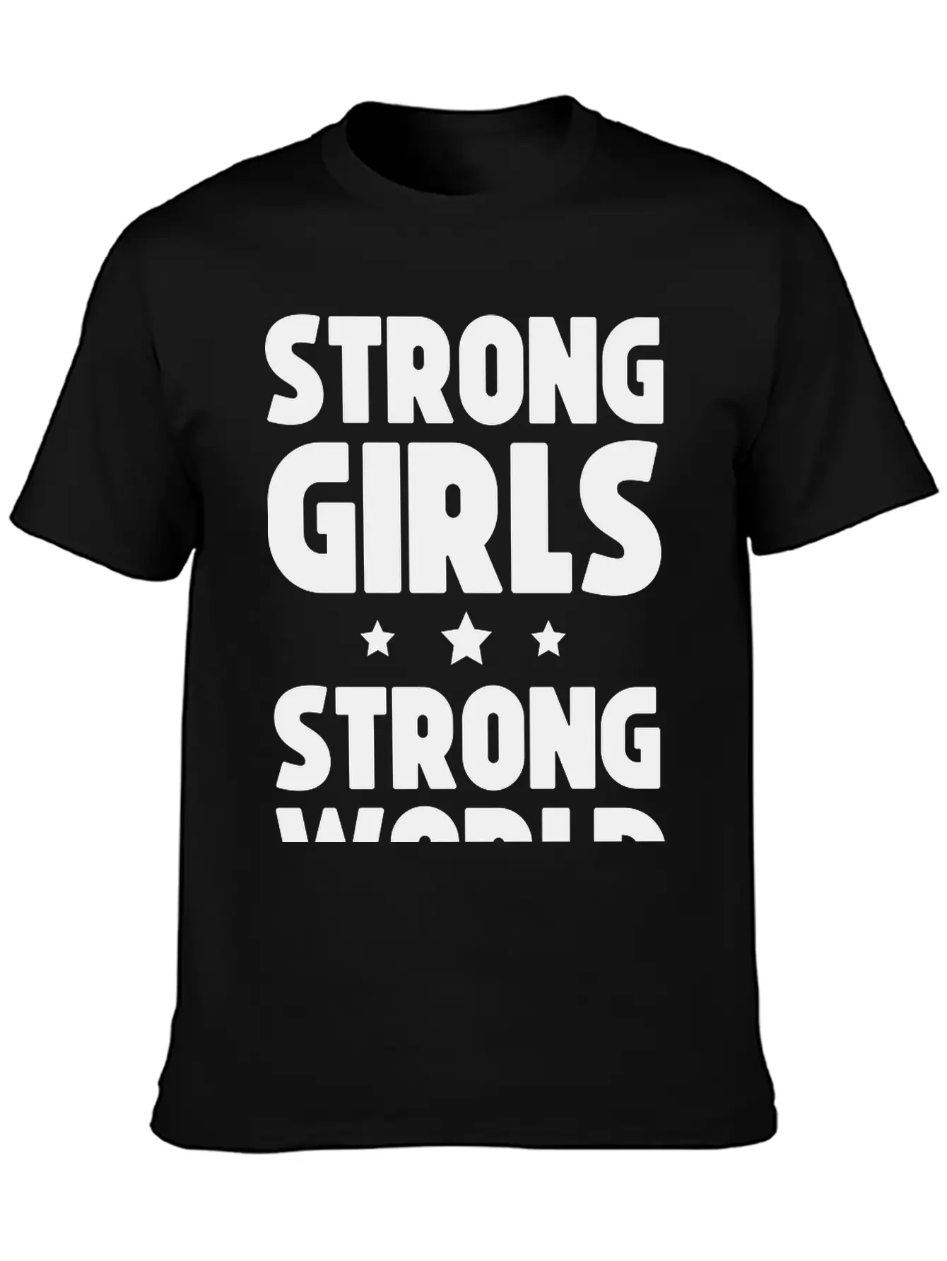 Strong Girls Strong World Timeless Short Sleeve Tee – Comfy And Minimalist Design