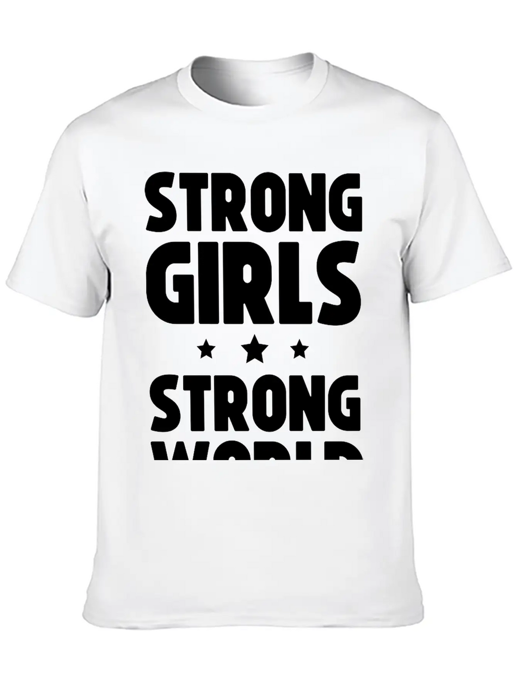 Strong Girls Strong World Timeless Short Sleeve Tee – Comfy And Minimalist Design