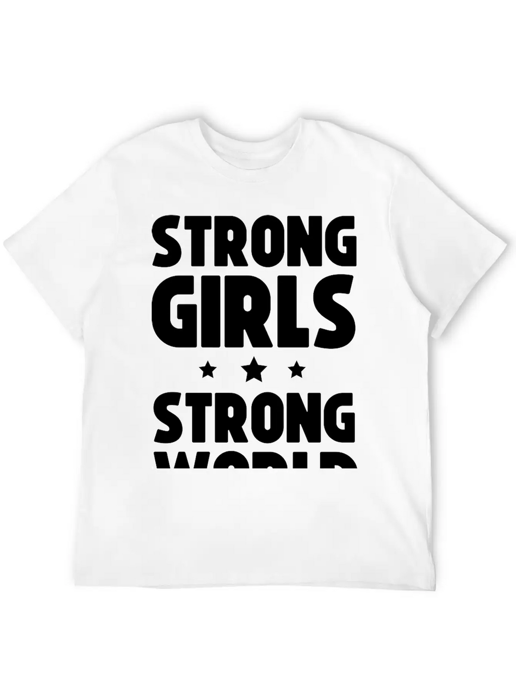 Strong Girls Strong World Timeless Short Sleeve Tee – Comfy And Minimalist Design