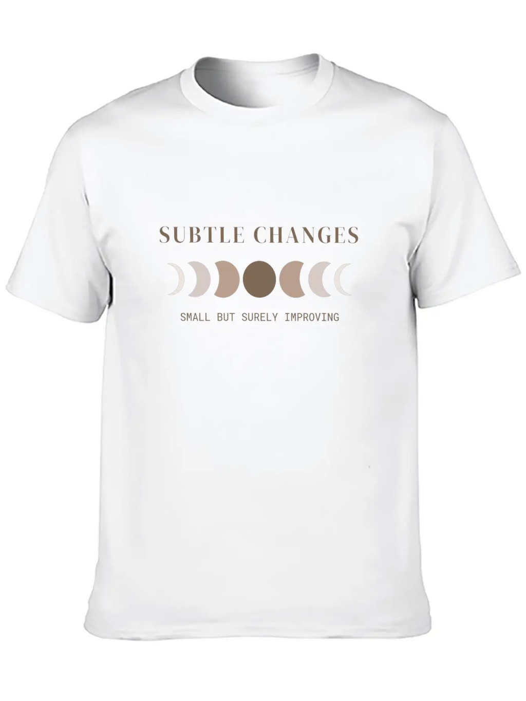 Subtle Changes, Small But Surely Improving Unisex Casual T-Shirt – Clean Design For Daily Comfort