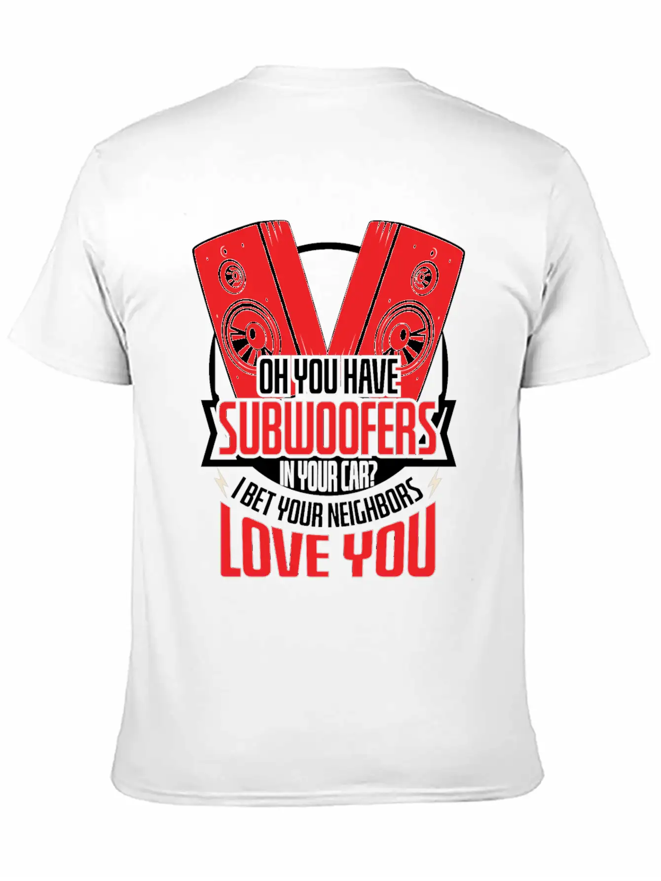 Subwoofers Car Neighbors Love Timeless Short Sleeve Tee – Comfy And Minimalist Design