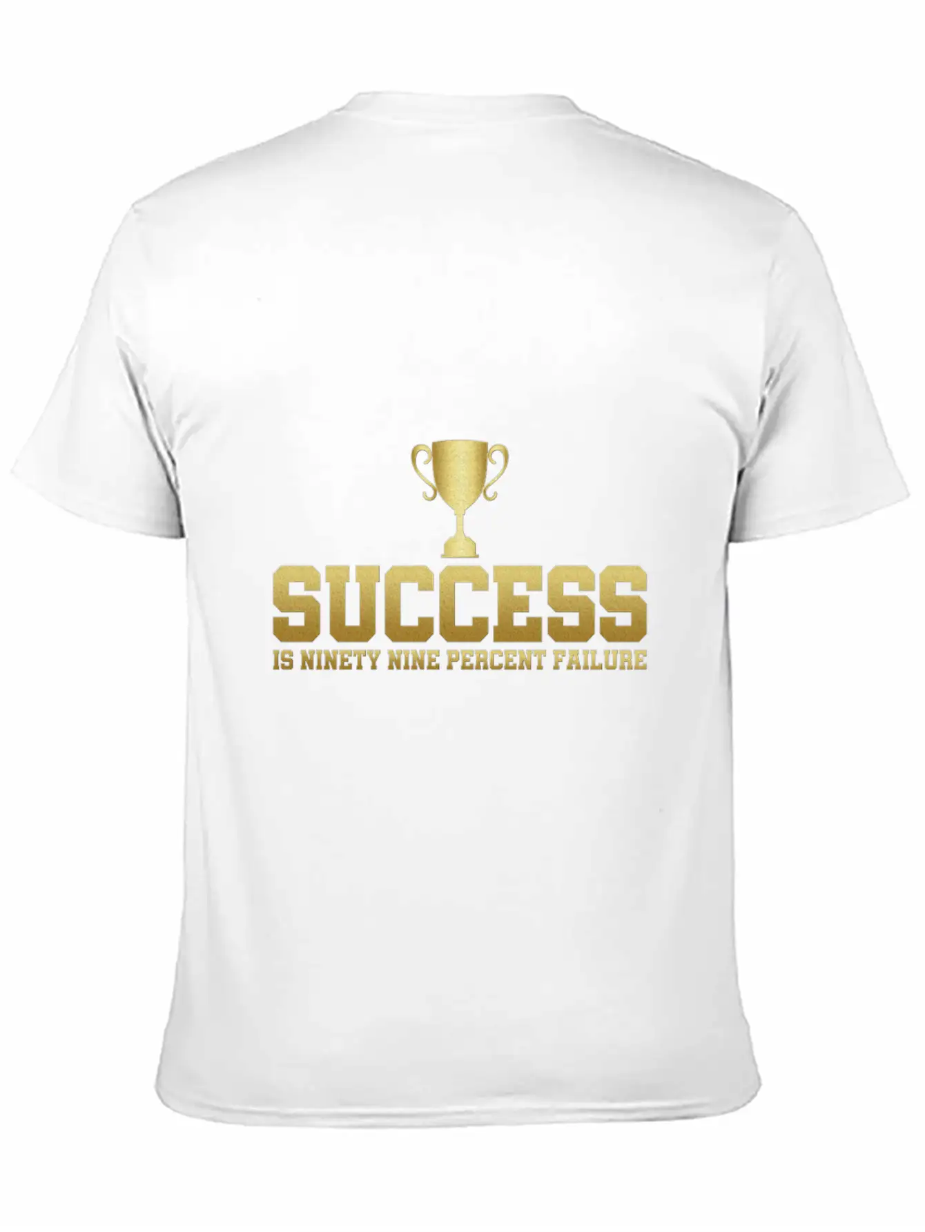Success Is 99% Failure Gift Idea Unisex Casual T-Shirt – Clean Design For Daily Comfort