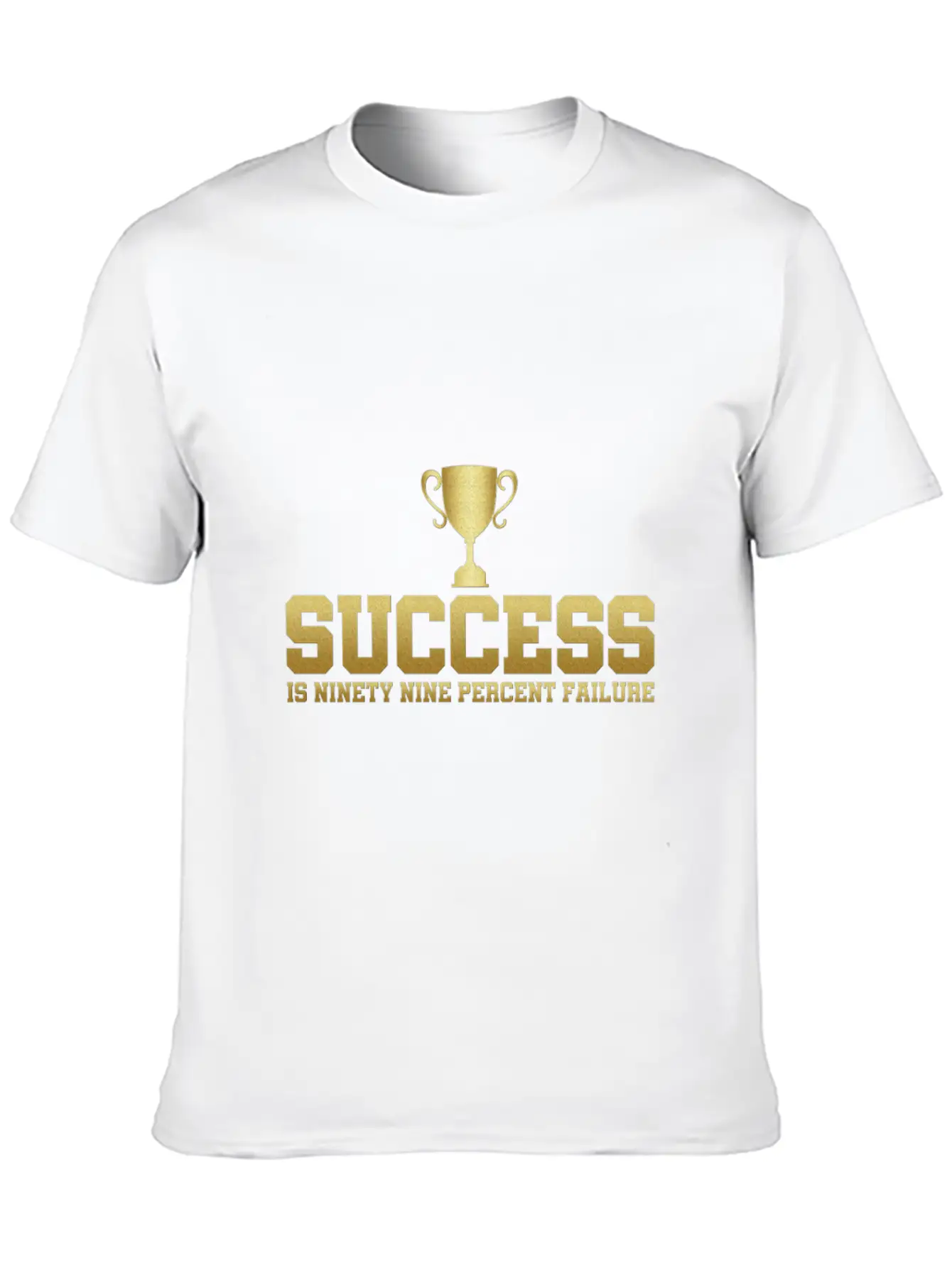 Success Is 99% Failure Gift Idea Unisex Casual T-Shirt – Clean Design For Daily Comfort