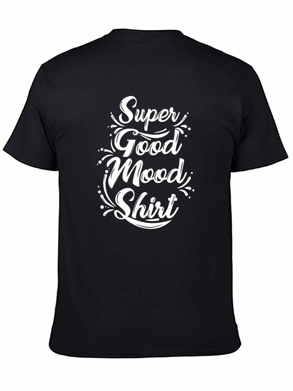 Super Good Mood Shirt Funny Happy Tee Positive Relaxed Everyday Tee – Lightweight And Durable Cotton