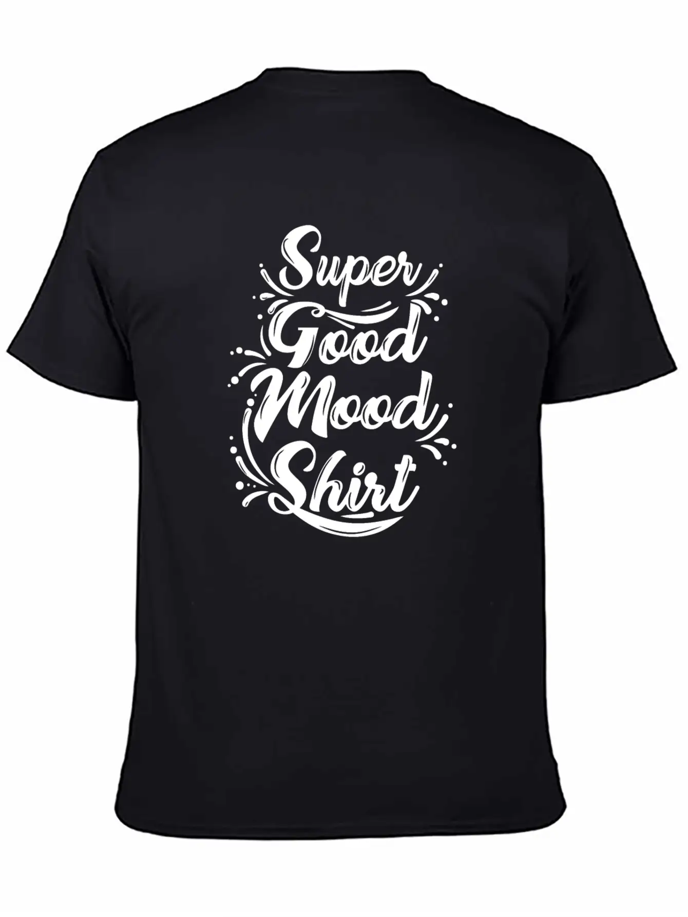 Super Good Mood Shirt Funny Happy Tee Positive Relaxed Everyday Tee – Lightweight And Durable Cotton