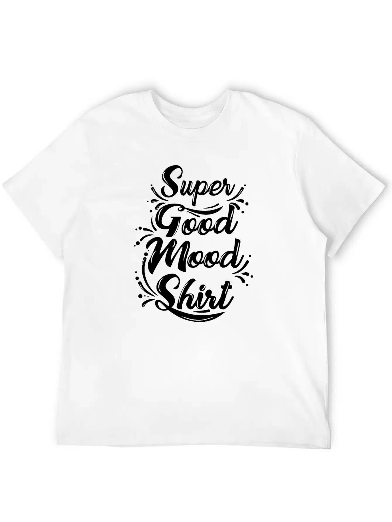 Super Good Mood Shirt Funny Happy Tee Positive Relaxed Everyday Tee – Lightweight And Durable Cotton