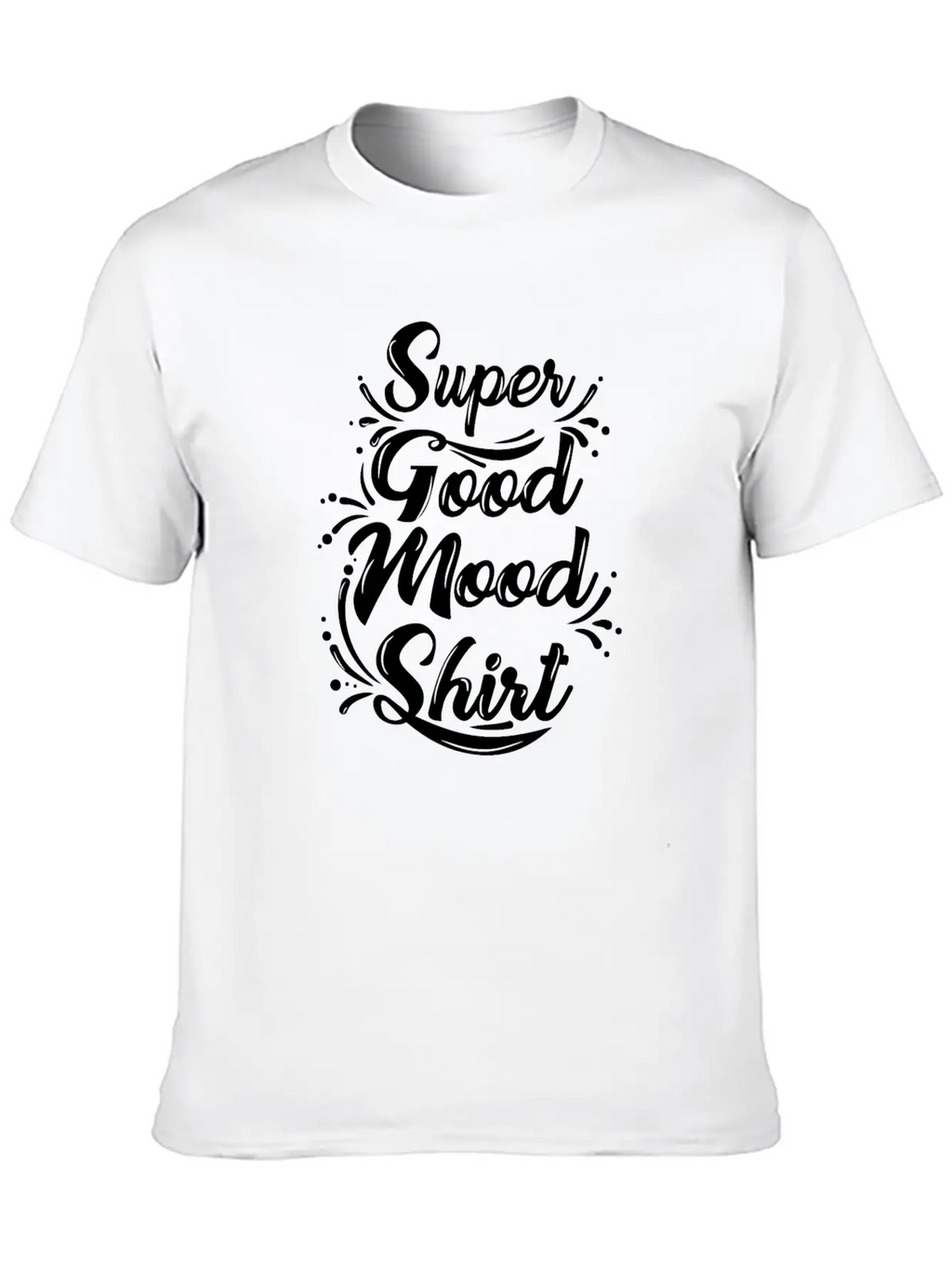 Super Good Mood Shirt Funny Happy Tee Positive Relaxed Everyday Tee – Lightweight And Durable Cotton