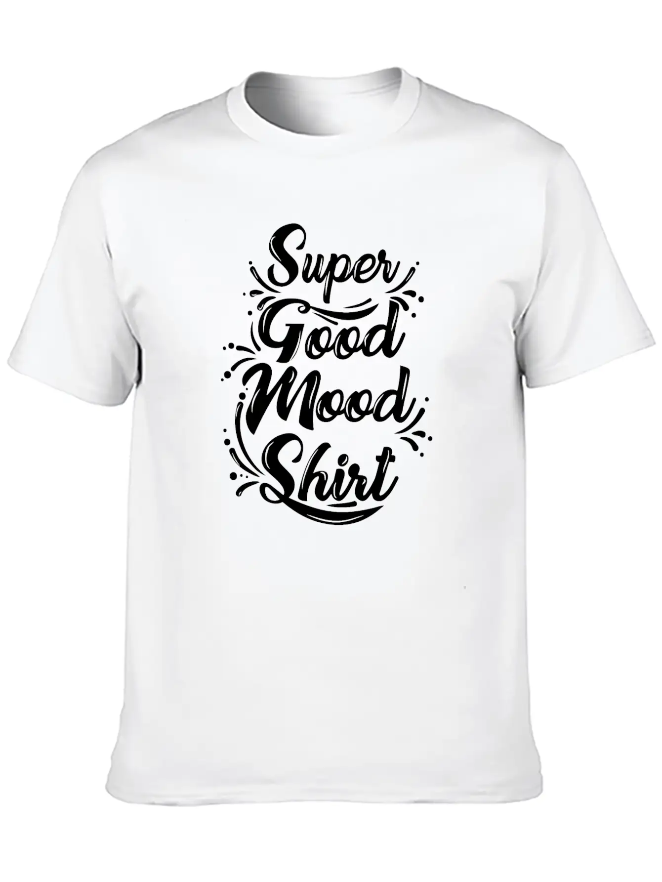 Super Good Mood Shirt Funny Happy Tee Positive Relaxed Everyday Tee – Lightweight And Durable Cotton