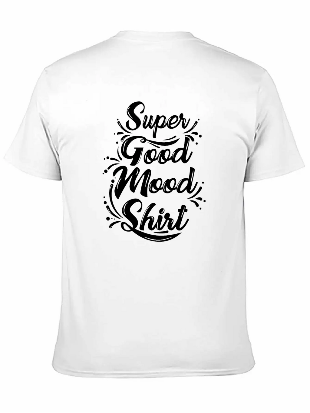 Super Good Mood Shirt Funny Happy Tee Positive Relaxed Everyday Tee – Lightweight And Durable Cotton