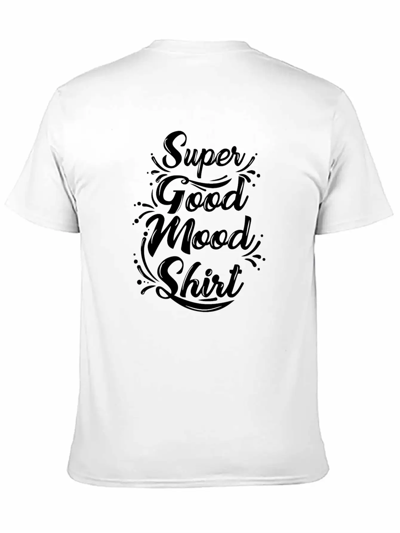 Super Good Mood Shirt Funny Happy Tee Positive Relaxed Everyday Tee – Lightweight And Durable Cotton
