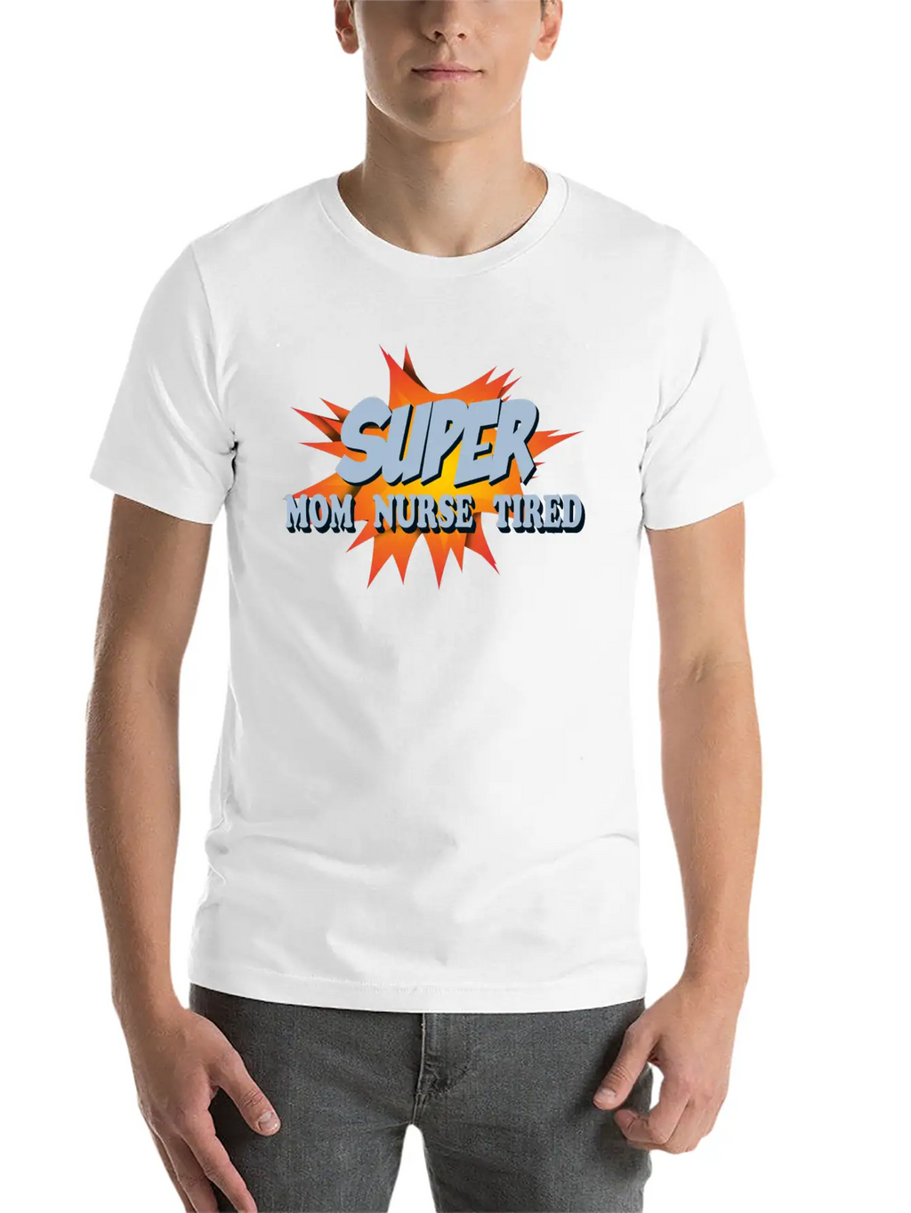 Super Mom Super Nurse Super Tired Breathable Soft Cotton T-Shirt – Timeless Casual Look