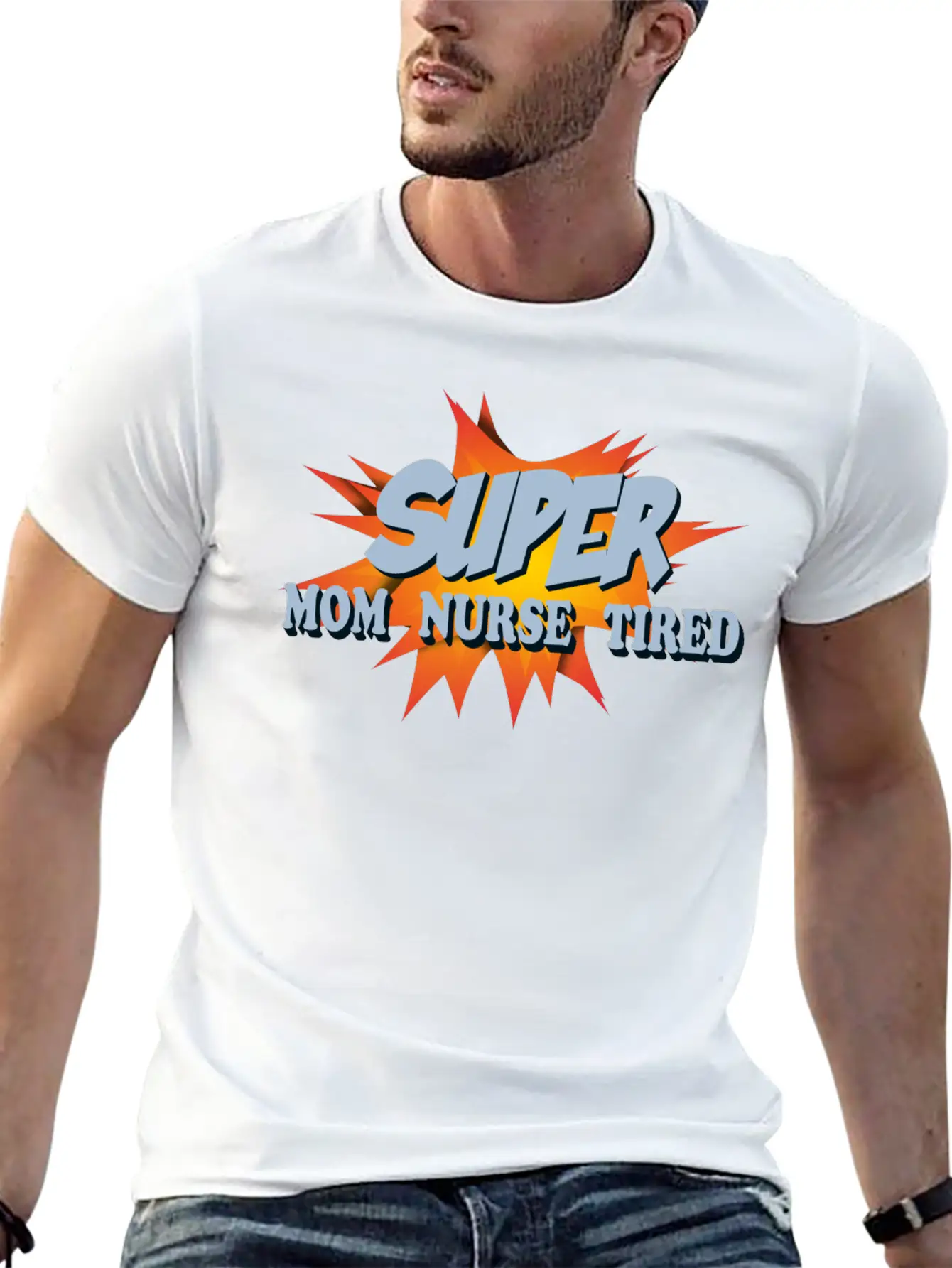 Super Mom Super Nurse Super Tired Breathable Soft Cotton T-Shirt – Timeless Casual Look