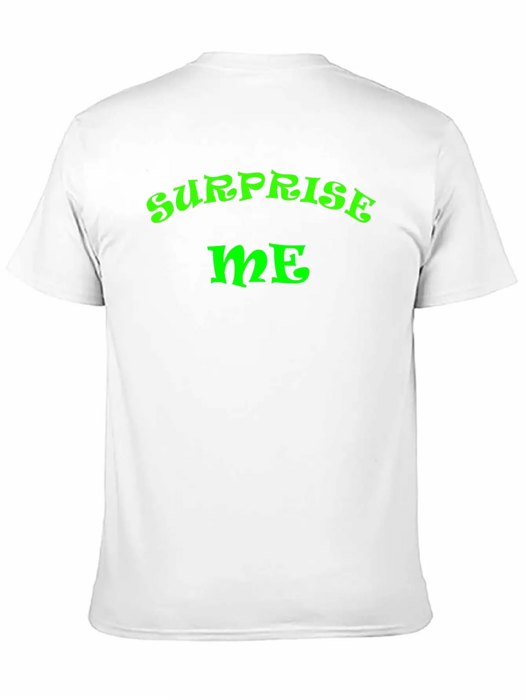 Surprise Me Unisex Casual T-Shirt – Clean Design For Daily Comfort