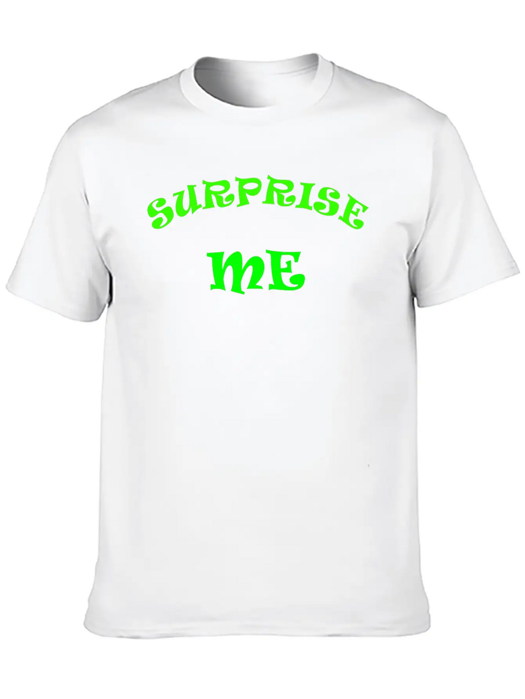 Surprise Me Unisex Casual T-Shirt – Clean Design For Daily Comfort
